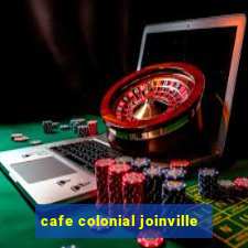 cafe colonial joinville